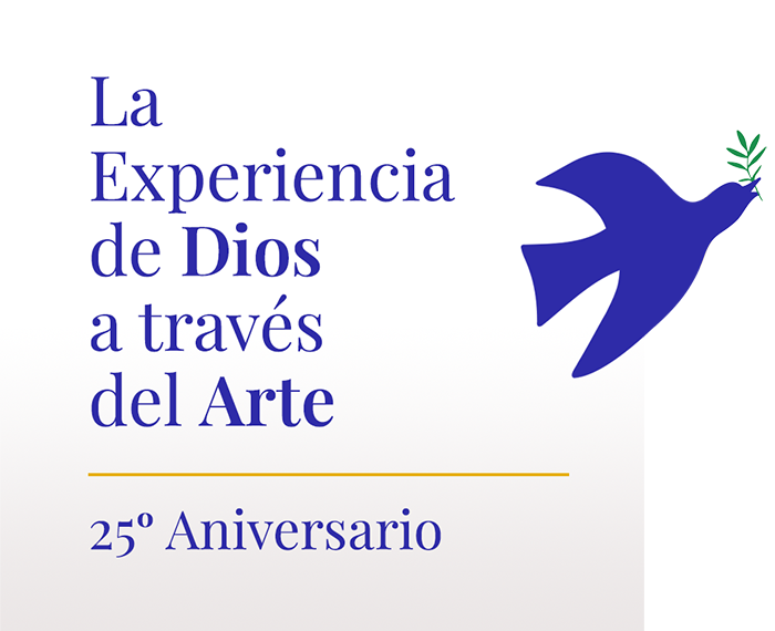 La Experiencia de Dios a través del Arte, 25º Aniversario.